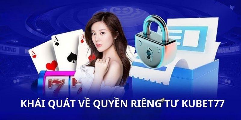 Thế nào là quyền riêng tư Kubet77