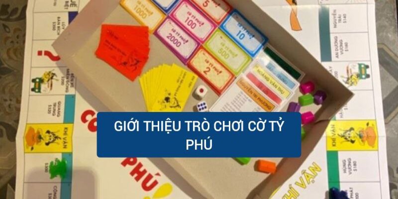 Giới thiệu về trò chơi cực hot: Cờ tỷ phú